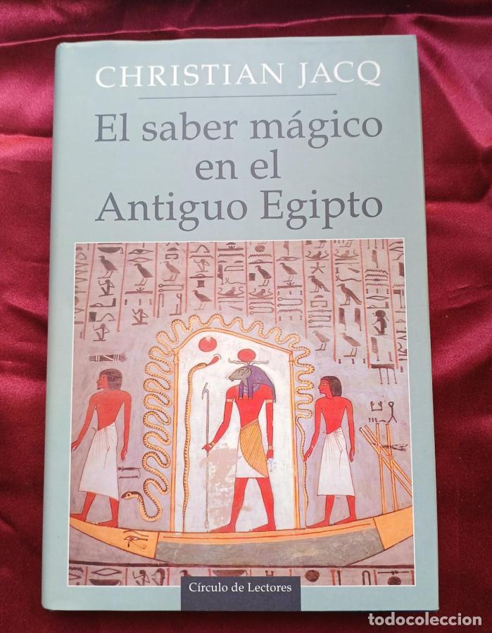 Libros: El saber m&aacute;gico en el Antiguo Egipto - Jacq, Christian
