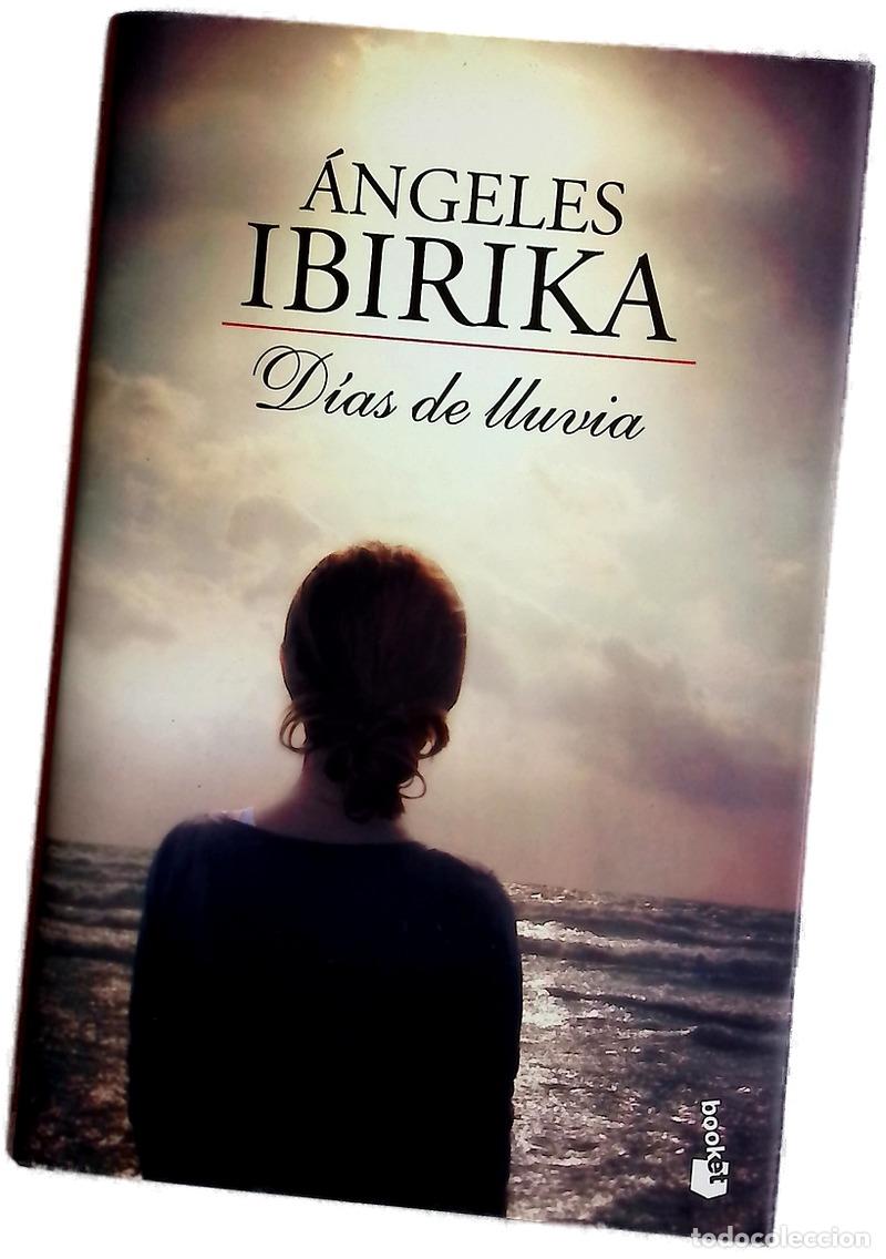 Libros: D&iacute;as de lluvia - Ibirika, &Aacute;ngeles