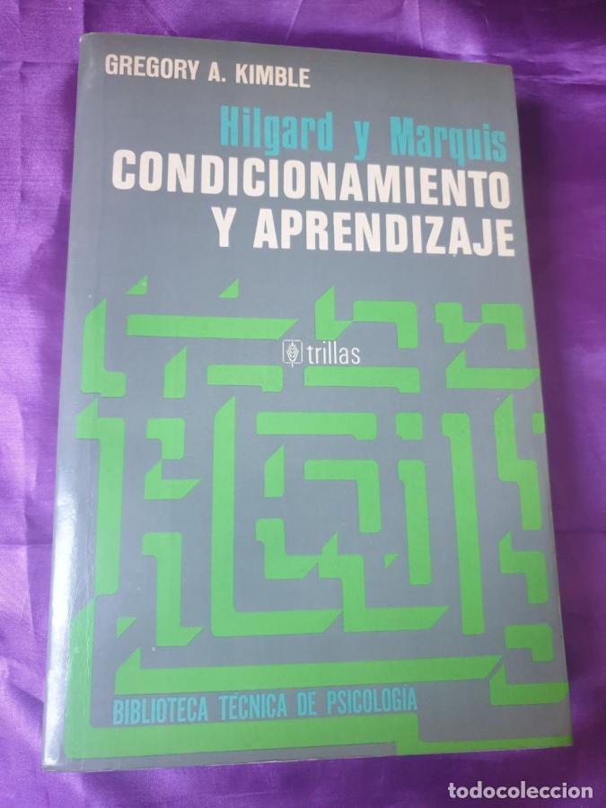 Libros: HILGARD Y MARQUIS CONDICIONAMIENTO Y APRENDIZAJE - GREGORY A. KIMBLE
