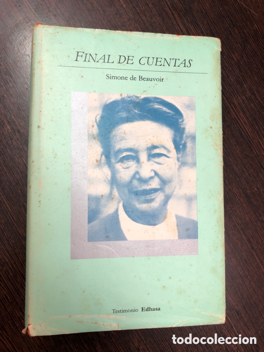 Libros: FINAL DE CUENTAS SIMONE DE BEAUVOIR TESTIMONIO EDHASA