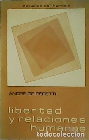 Libros: Libertad y relaciones humanas o la inspiraci&oacute;n no directiva. - PERETTI, Andr&eacute; de