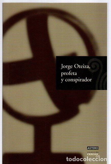 Libros: Jorge Oteiza, profeta y conspirador - VVAA