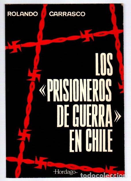 Libros: Los prisioneros de guerra en Chile - Carrasco, Rolando