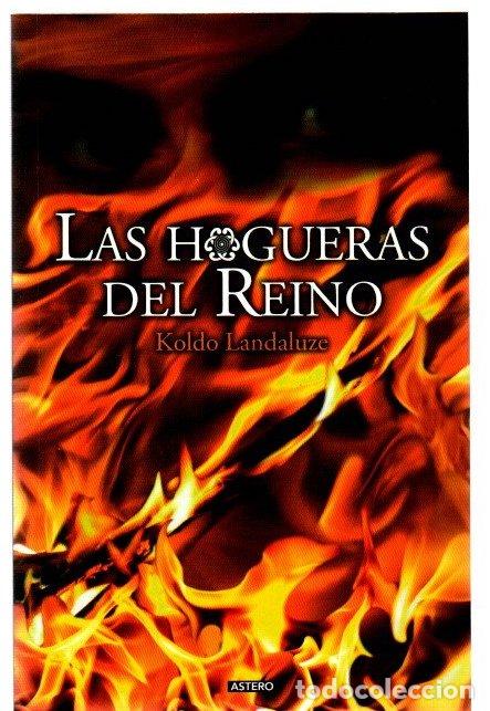 Libros: Las hogueras del reino - Landaluze, Koldo