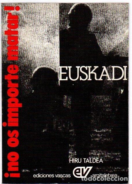 Libros: Euskadi: &iexcl;No os importe matar! - NO CONSTA AUTOR