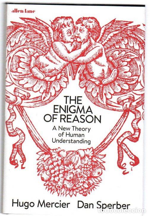 Libros: The Enigma of Reason. A natural theory of human understanding - Mercier, Hugo/Sperber, Dan