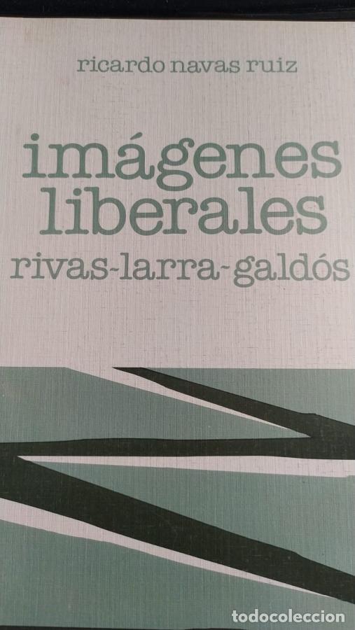 Libros: Im&aacute;genes liberales. Rivas-Larra-Galdos - Navas Ruiz, Ricardo
