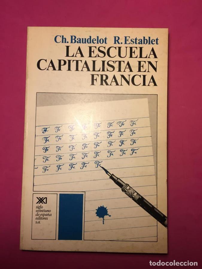 Libros: La escuela capitalista en Francia - Baudelot, Ch. ; Establet, R.