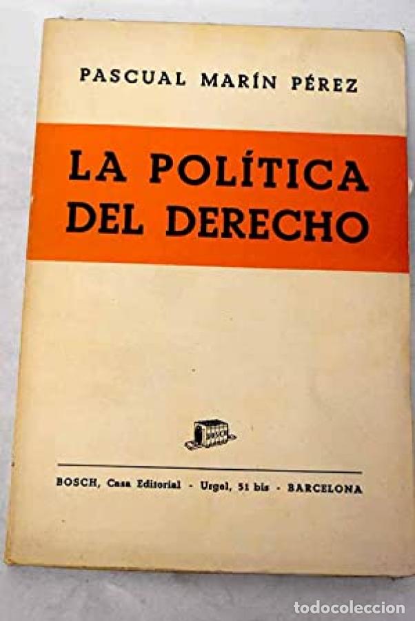 Libros: LA POL&Iacute;TICA DEL DERECHO - MAR&Iacute;N P&Eacute;REZ, PASCUAL