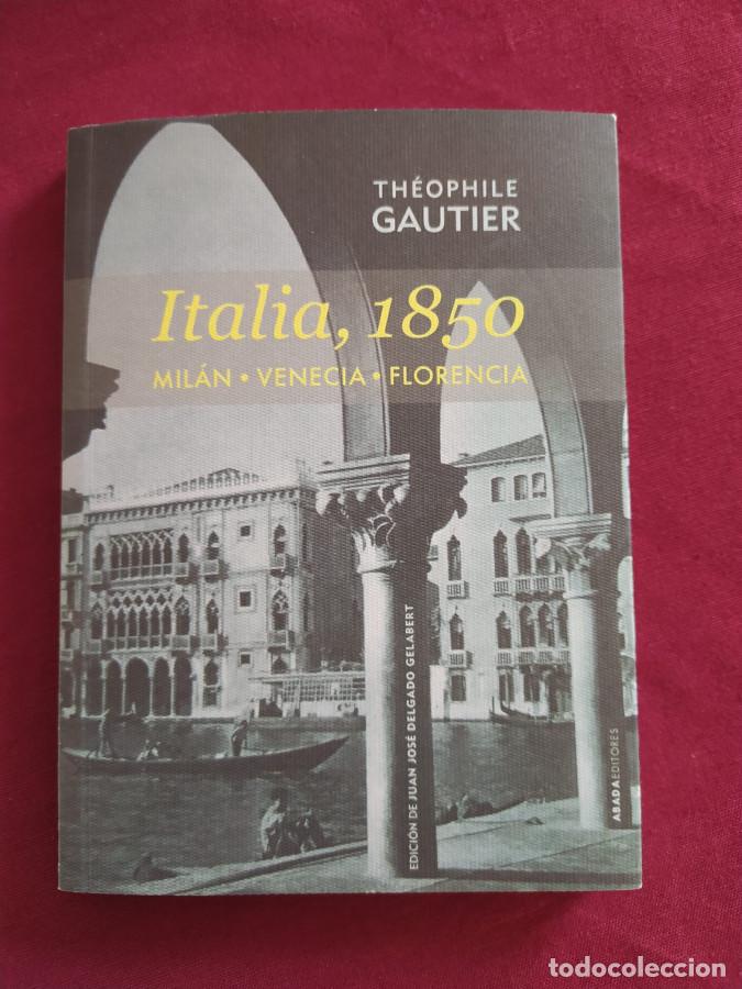 Libros: Italia, 1850. Mil&aacute;n, Venecia, Florencia - Gautier, Th&eacute;ophile