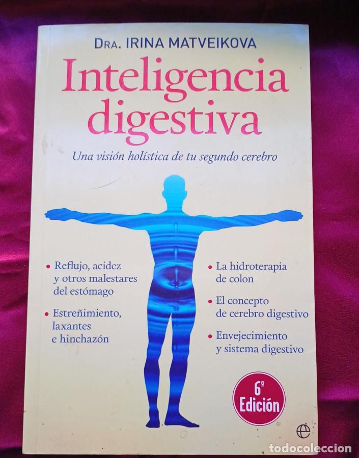 Libros: Inteligencia digestiva. Una visi&oacute;n hol&iacute;stica de tu segundo cerebro - Matveikova, Irina