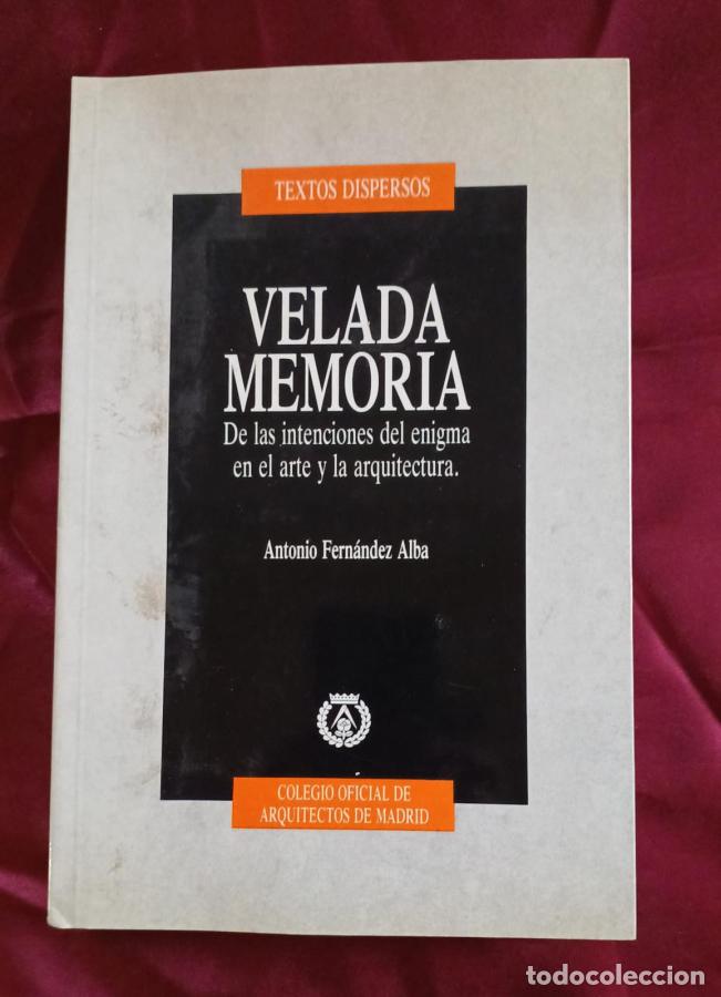 Libros: Velada memoria. De las intenciones del enigma en el arte y la arquitectura - Fern&aacute;ndez Alba, Antonio