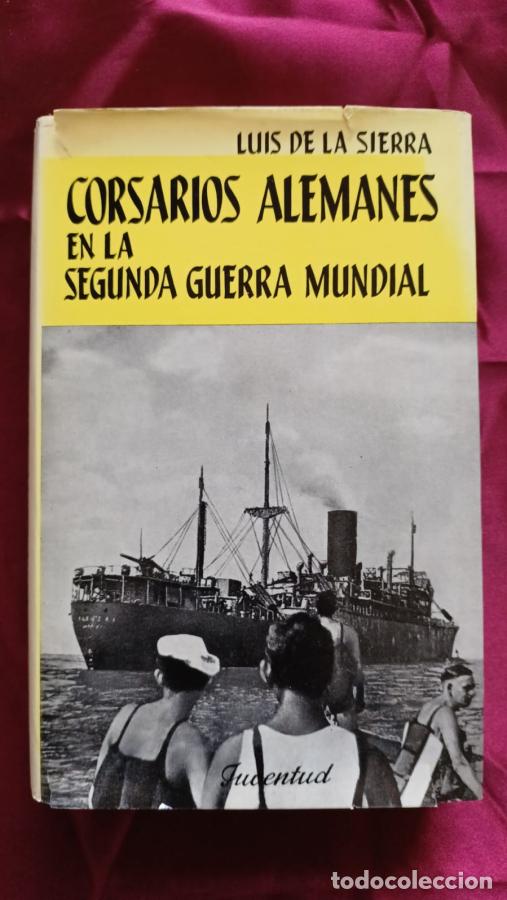 Libros: Corsarios alemanes en la segunda guerra mundial - Sierra, Luis de la
