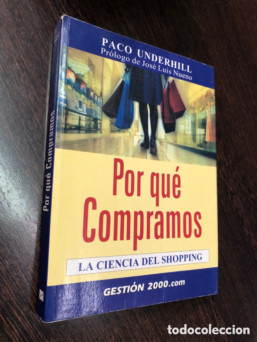 Libri di seconda mano: POR QUE COMPRAMOS LA CIENCIA DEL SHOPPING PACO UNDERHILL GESTION 2000