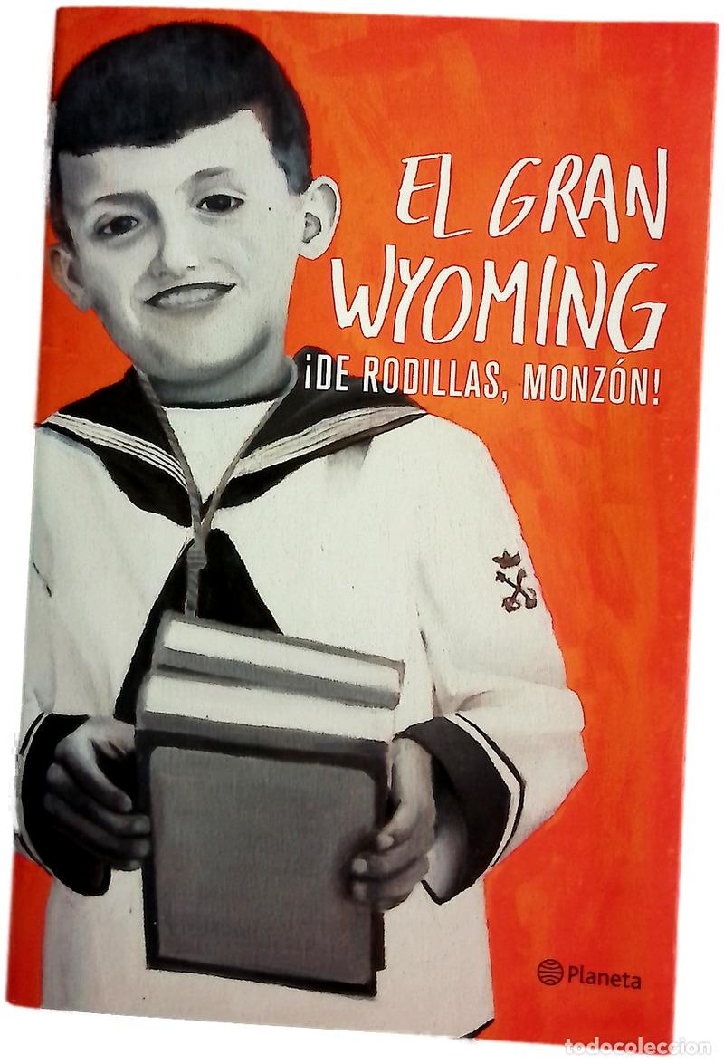 books: &iexcl;De rodillas, Monz&oacute;n! - El Gran Wyoming