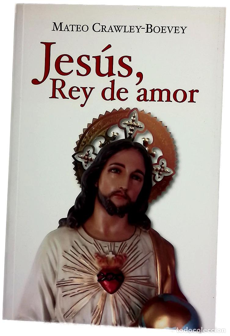 books: Jes&uacute;s, Rey de amor - Crawley-Boevey, Mateo; Cervera Barranco, Pablo