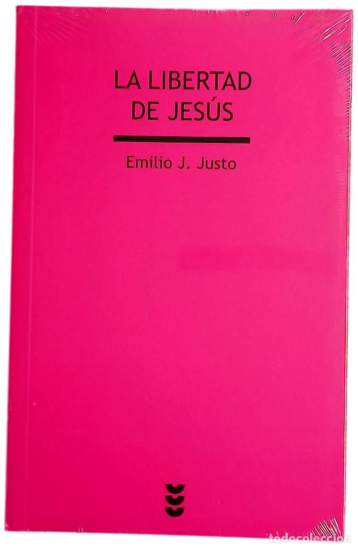books: La libertad de Jes&uacute;s - Justo, Emilio J