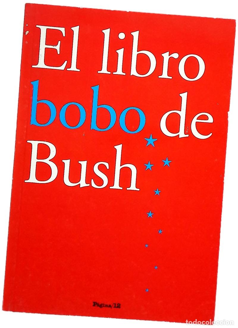 Libros: El libro bobo de Bush - Bush, George W; &Uacute;riz, Fernando