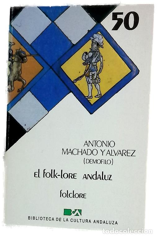 Libros: El folk-lore andaluz - Machado y &Aacute;lvarez, Antonio