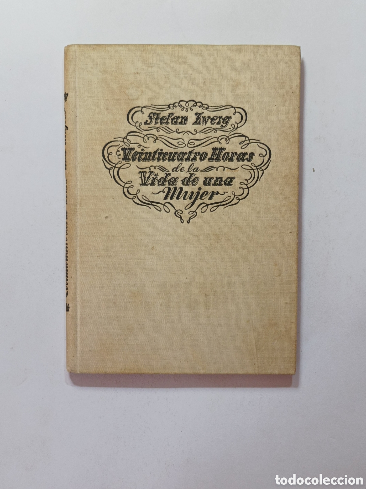 Libros: VEINTICUATROS HORAS DE LA VIDA DE UNA MUJER. STEFAN ZWEIG. ED. APOLO.