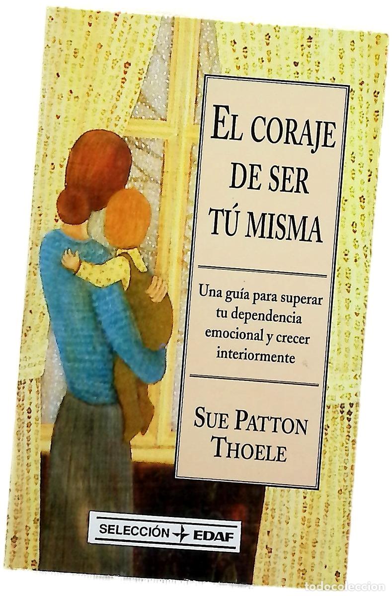 Livros em segunda m&atilde;o: El coraje de ser t&uacute; misma una gu&iacute;a para superar tu dependencia emocional y crecer interiormente