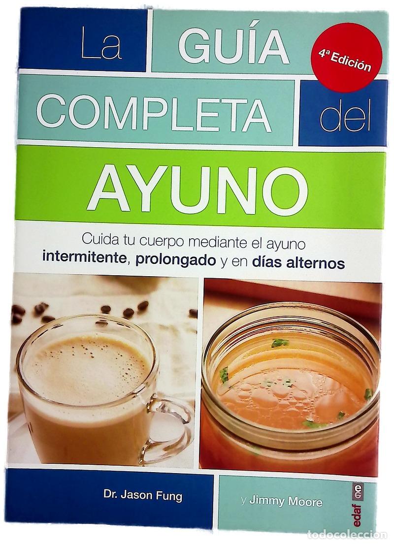 Libros: La gu&iacute;a completa del ayuno : cuida tu cuerpo mediante el ayuno interminente, prolongado y en d&iacute;as...