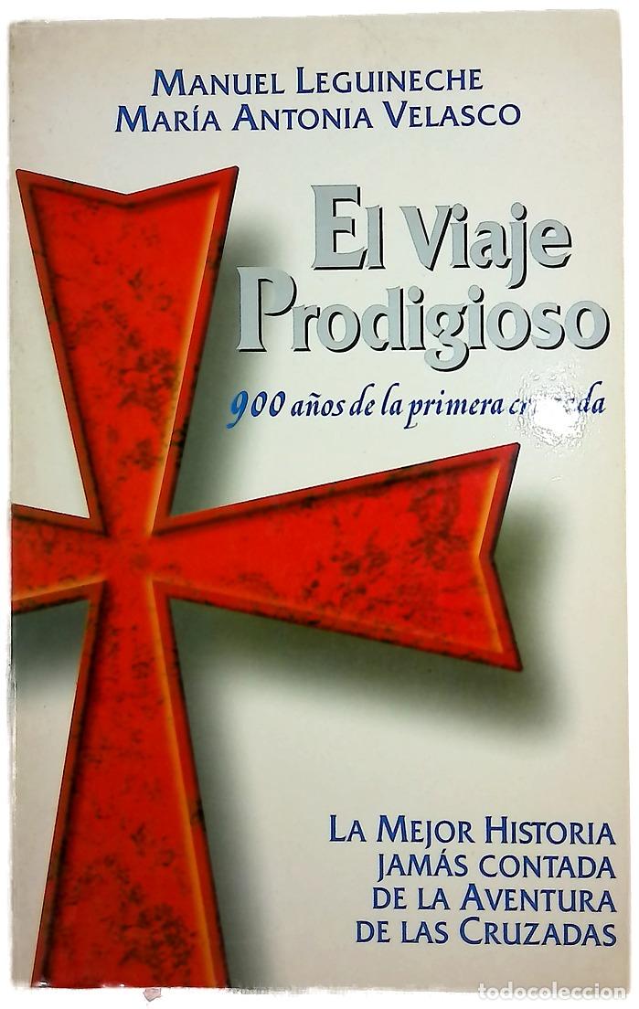 Libros: El viaje prodigioso 900 a&ntilde;os de la primera cruzada