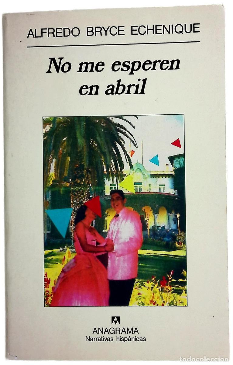 Libros: No me esperen en abril - Bryce Echenique, Alfredo