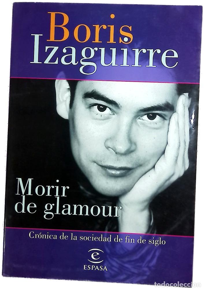 Libros: Morir de glamour - Izaguirre, Boris