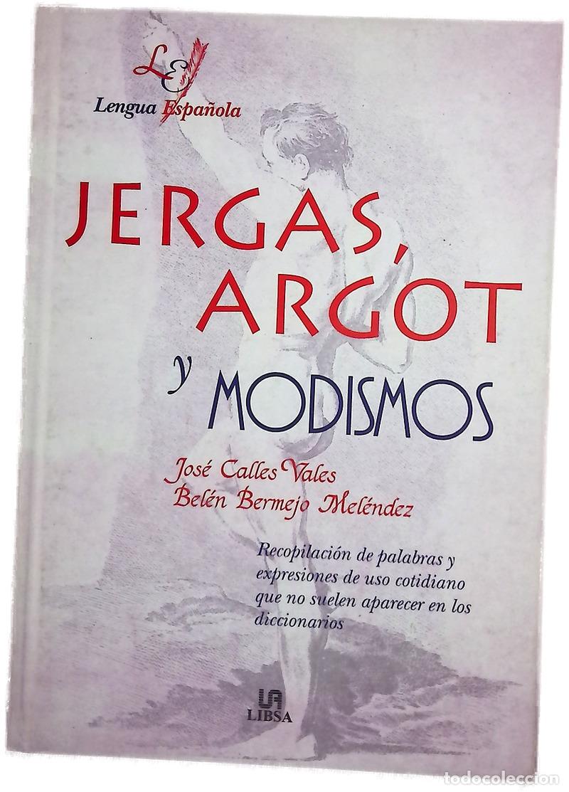Libri di seconda mano: Jergas, argot y modismos - Vales, Jos&eacute; C; Bermejo Mel&eacute;ndez, Bel&eacute;n