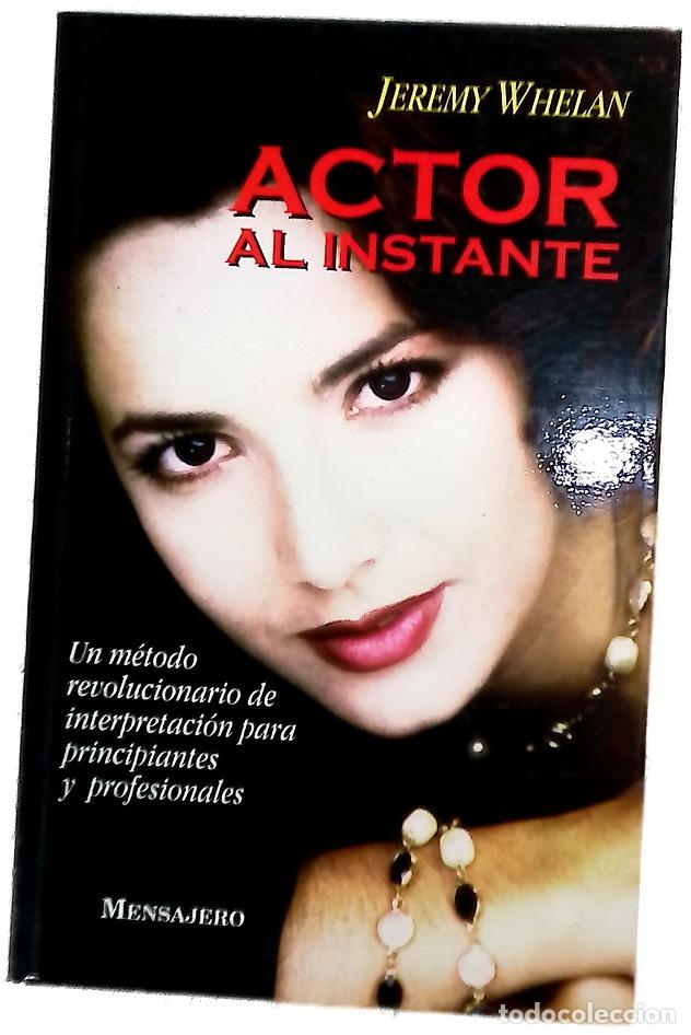 Libros: Actor al instante un m&eacute;todo revolucionario de interpretaci&oacute;n para principiantes y profesionales