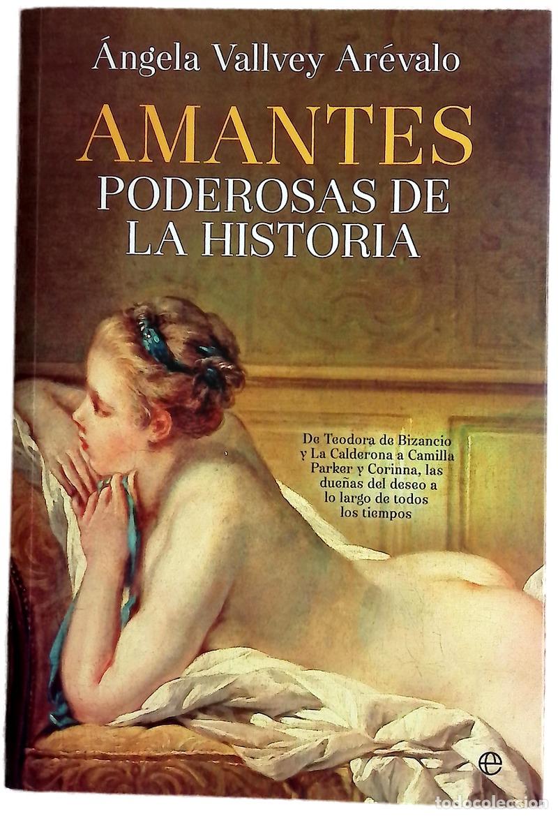 Libros: Amantes poderosas de la historia : de Teodora de Bizancio y la Calderona a Camila Parker y Corina...