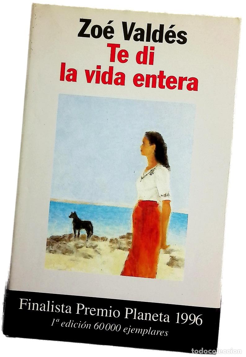 Libros: Te di la vida entera - Vald&eacute;s, Zo&eacute;