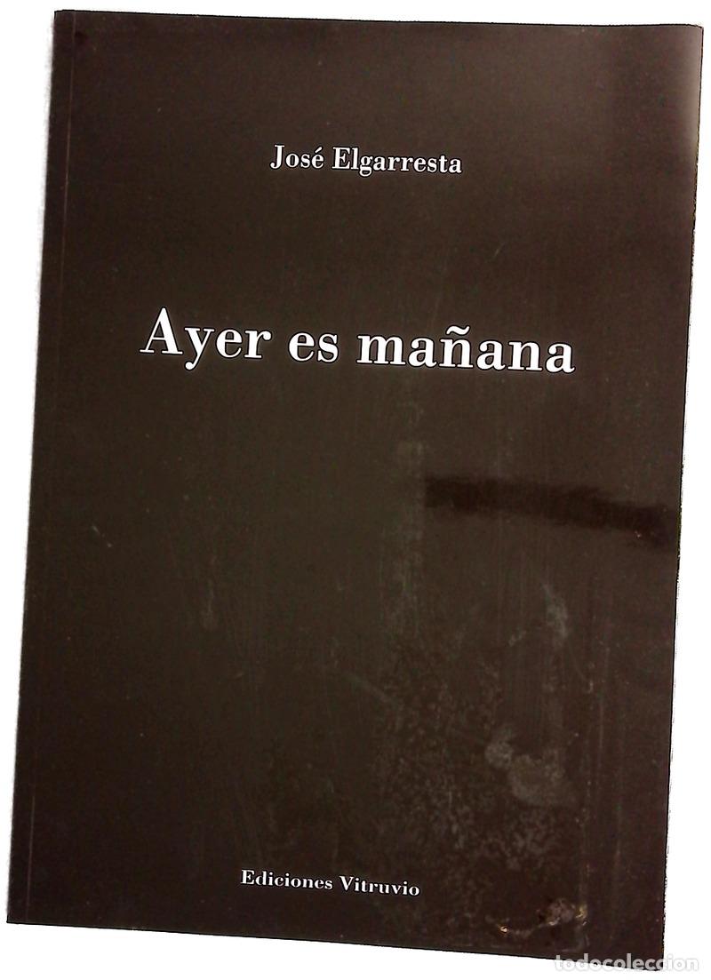 Libros: Ayer es ma&ntilde;ana - Elgarresta, Jos&eacute;