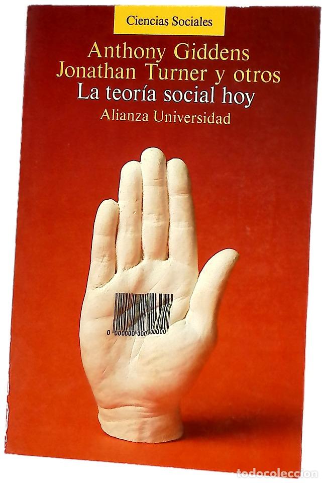 Libros: La teor&iacute;a social, hoy - Giddens, Anthony; Albor&eacute;s, Jes&uacute;s; Turner, Jonathan H