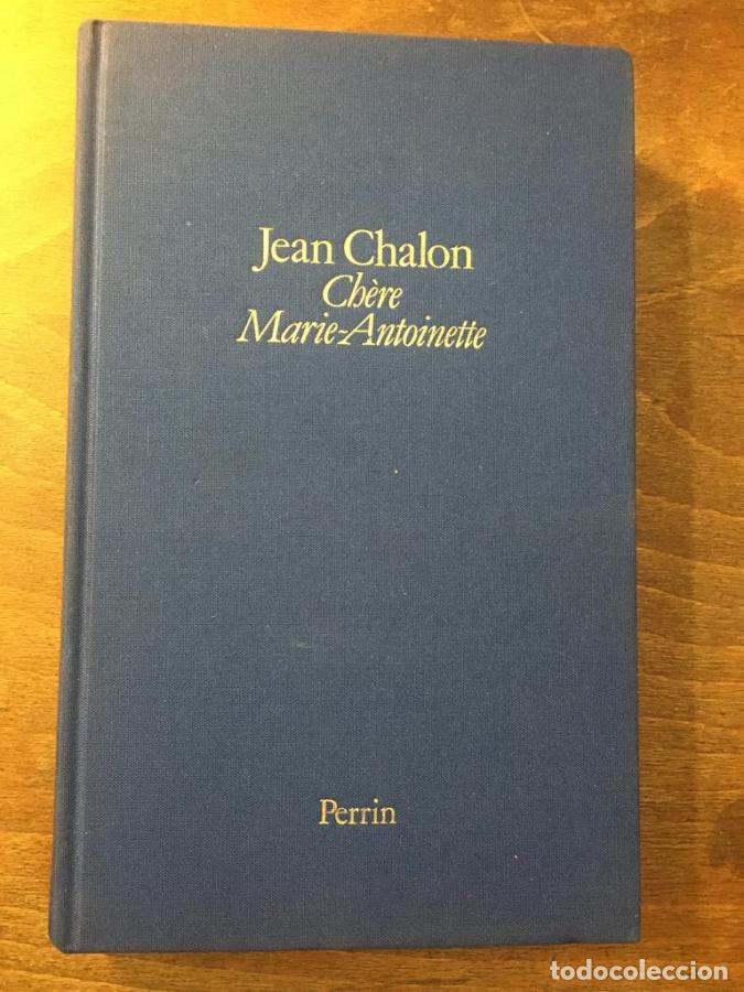Libros: Chere Marie-Antoinette. - Chalon, Jean.