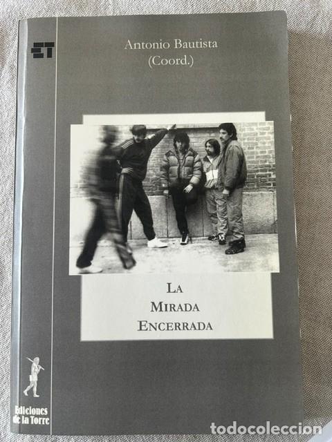 Libros: La mirada encerrada -Antonio Bautista (coord)-