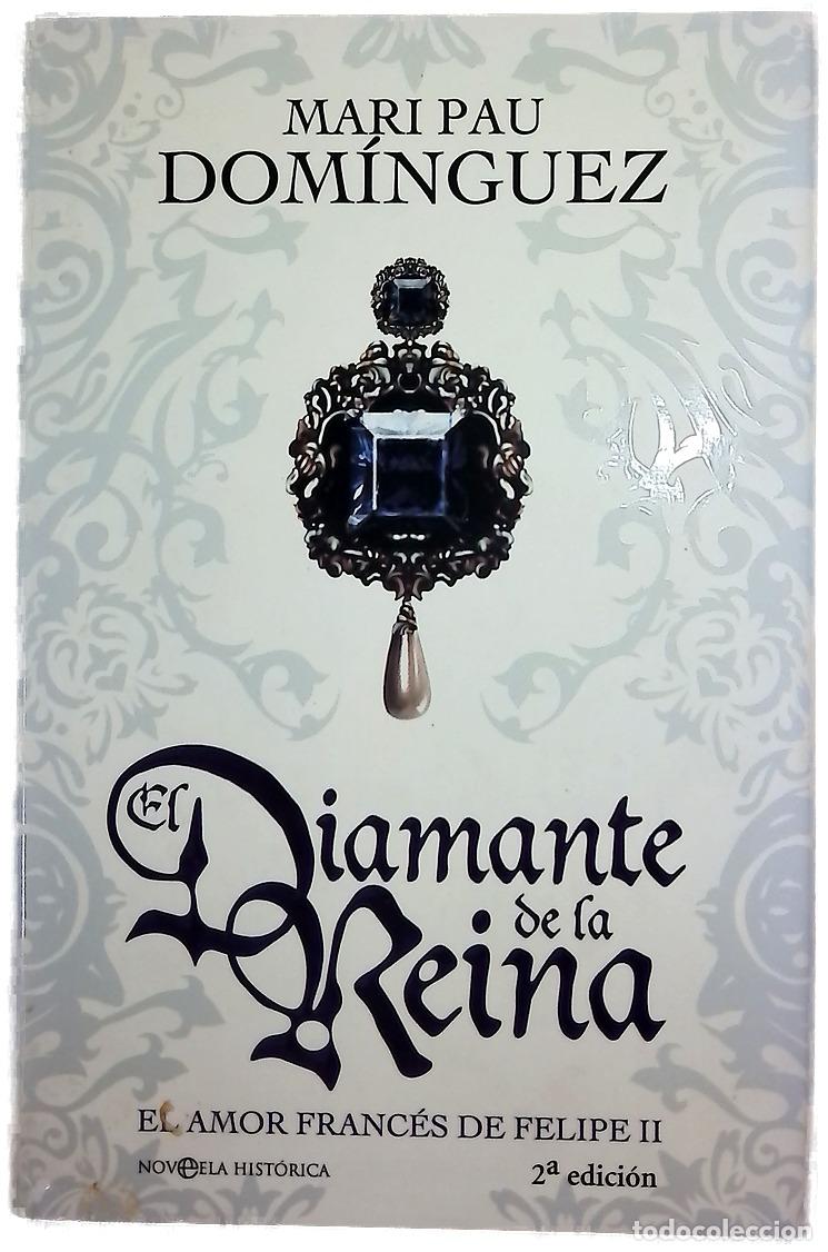 Libros: El diamante de la reina el amor franc&eacute;s de Felipe II