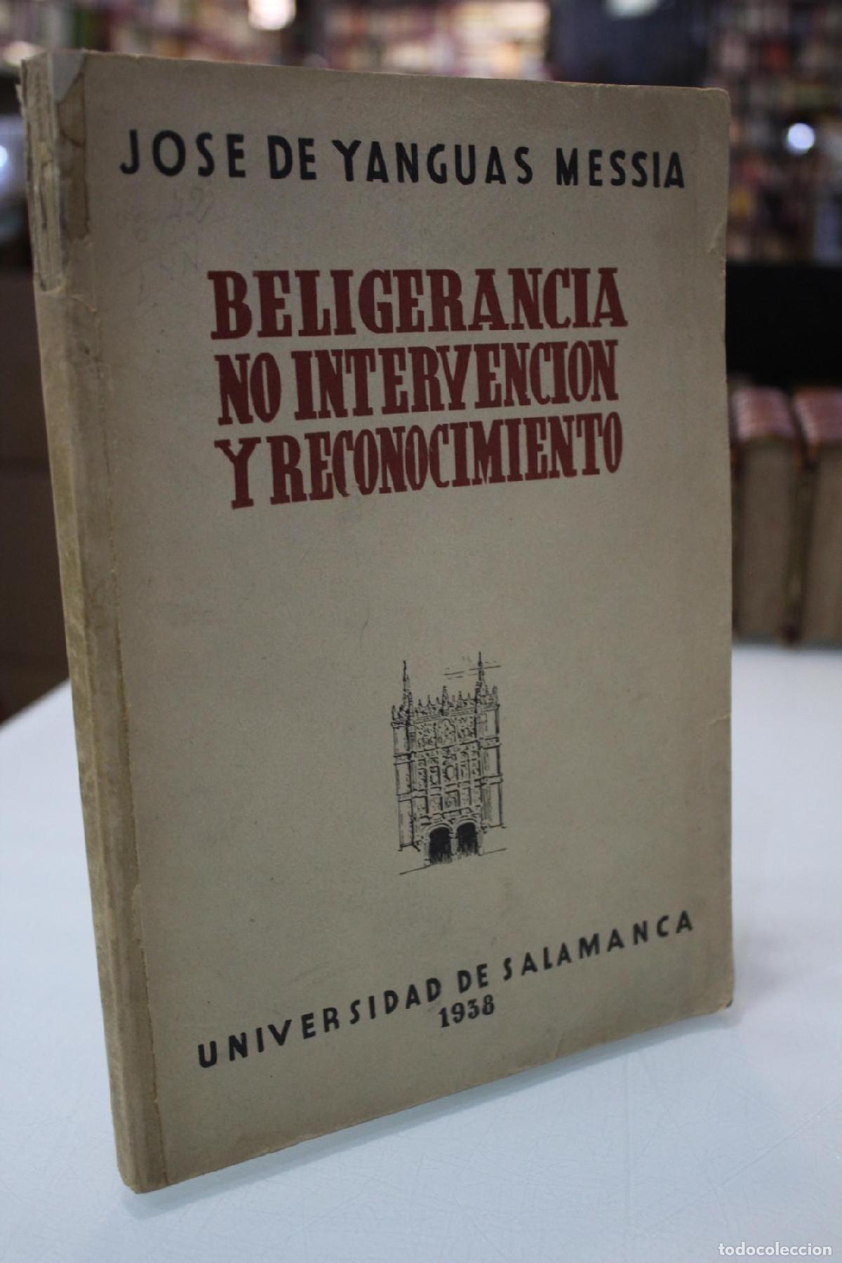 B&uuml;cher: Beligerancia, no intervenci&oacute;n y reconocimiento.- Dedicado. - Yanguas Mess&iacute;a, Jos&eacute; De