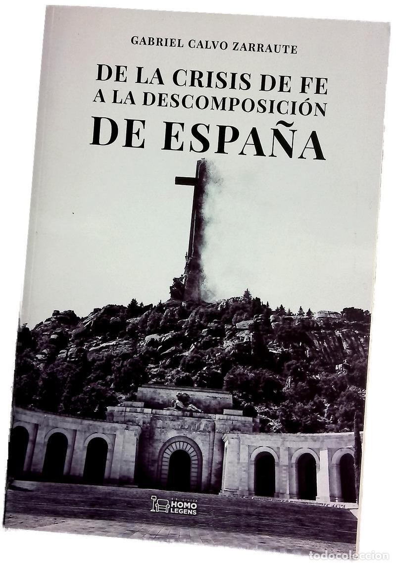 Libros: De la crisis de fe a la descomposici&oacute;n de Espa&ntilde;a : cr&oacute;nica y an&aacute;lisis del camino hasta la situaci...