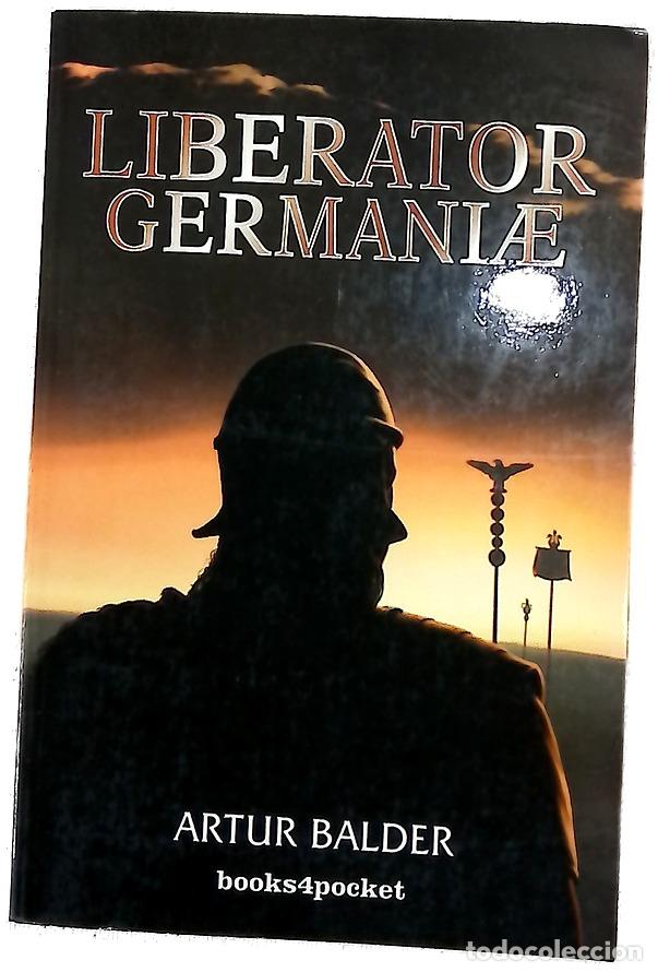 Libros: Liberator germani&aelig; la fascinante odisea de Arminius en las Legiones de Augusto