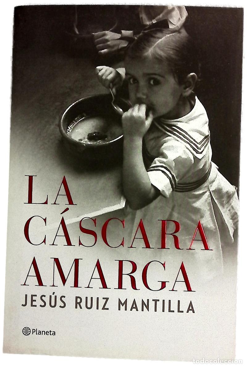 Libros: La c&aacute;scara amarga - Ruiz Mantilla, Jes&uacute;s
