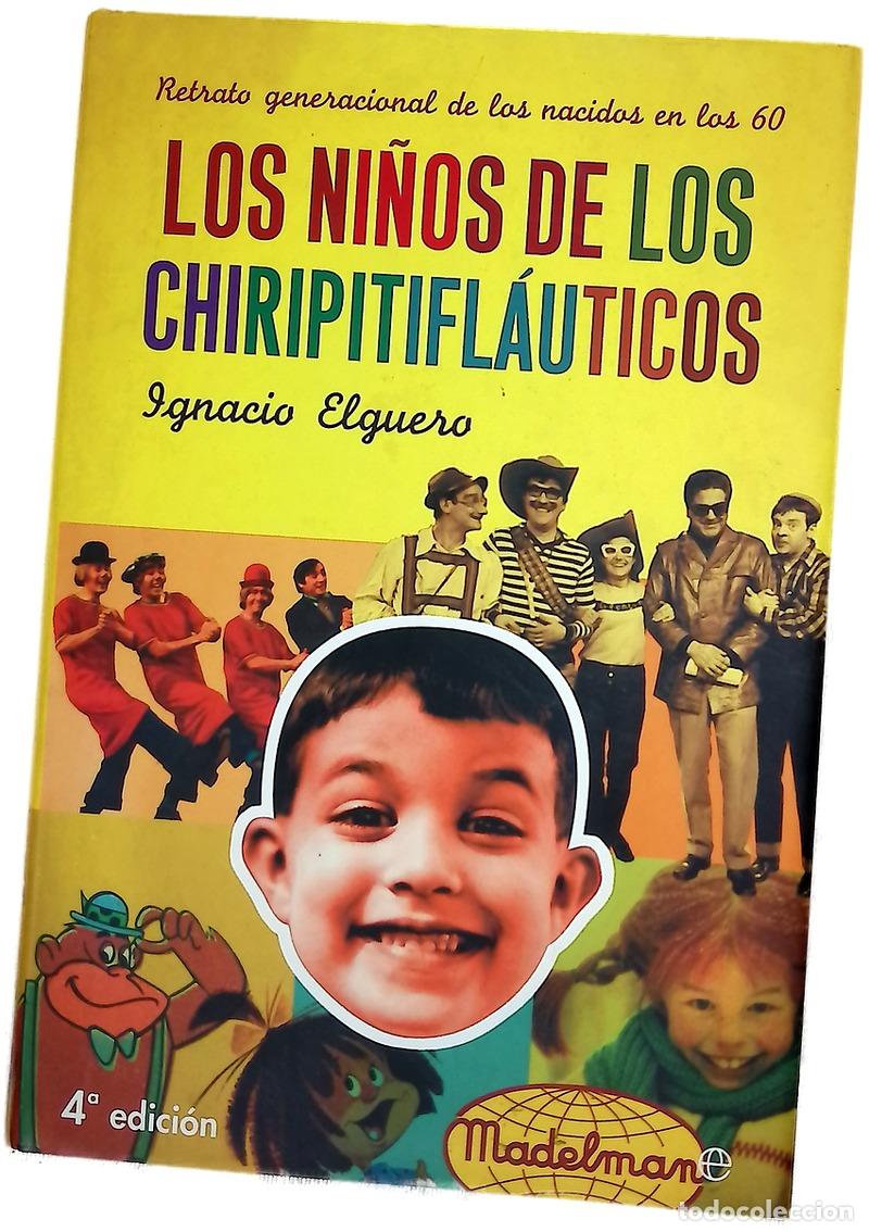 Libros: Los ni&ntilde;os de los Chiripitifl&aacute;uticos retrato generacional de los nacidos en los 60
