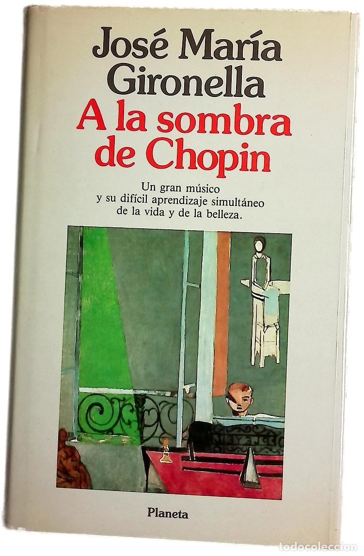 Livros em segunda m&atilde;o: A la sombra de Chopin - Gironella, Jos&eacute; Mar&iacute;a