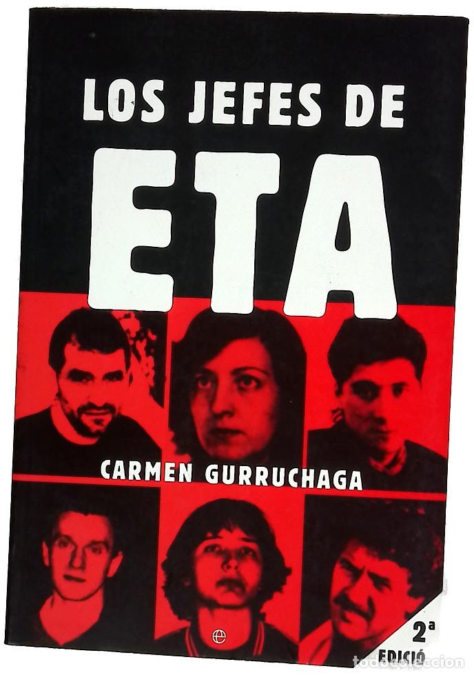 Libros: Los jefes de ETA - Gurruchaga, Carmen