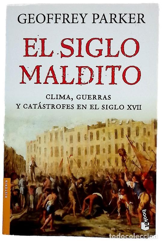 Libros: El siglo maldito : clima, guerras y cat&aacute;strofes en el siglo XVII