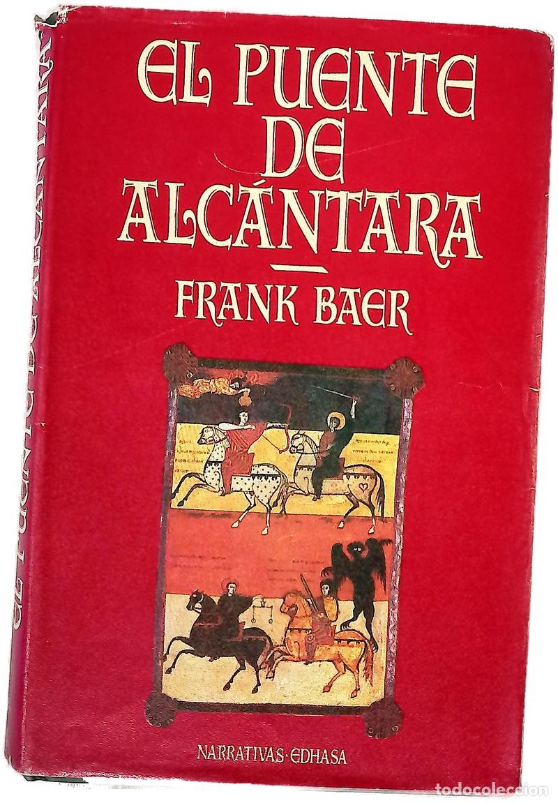 Libros: El puente de Alc&aacute;ntara - Baer, Frank; Alemany, Jos&eacute; Antonio