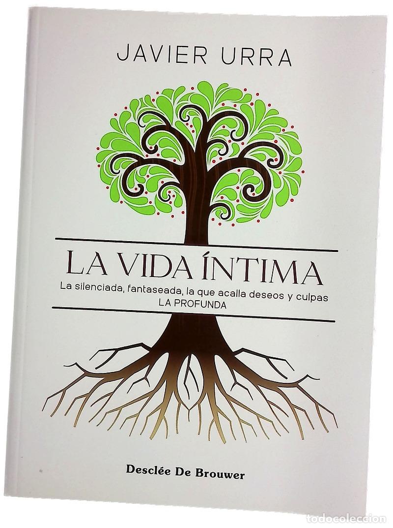 Libros: La vida &iacute;ntima : la silenciada, fantaseada, la que acalla deseos y culpas, la profunda