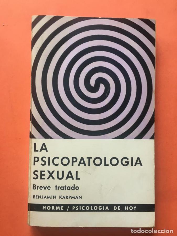 Libros: LA PSICOPATOLOG&Iacute;A SEXUAL - KARPMAN, Benjamin