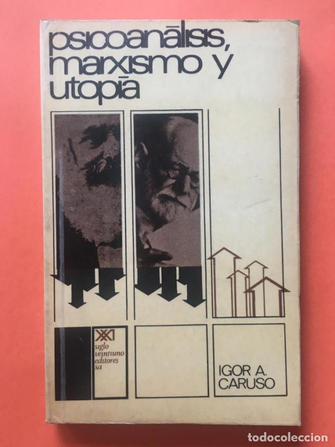 Libros: Psicoan&aacute;lisis marxismo y utop&iacute;a - Caruso, Igor A.